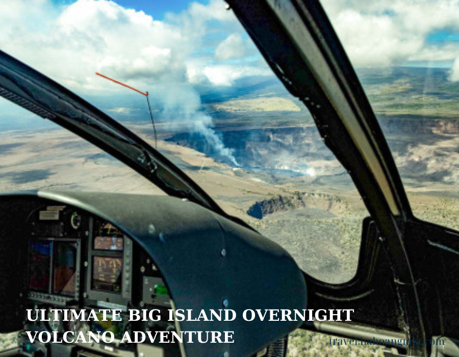 ultimate big island overnight volcano adventure